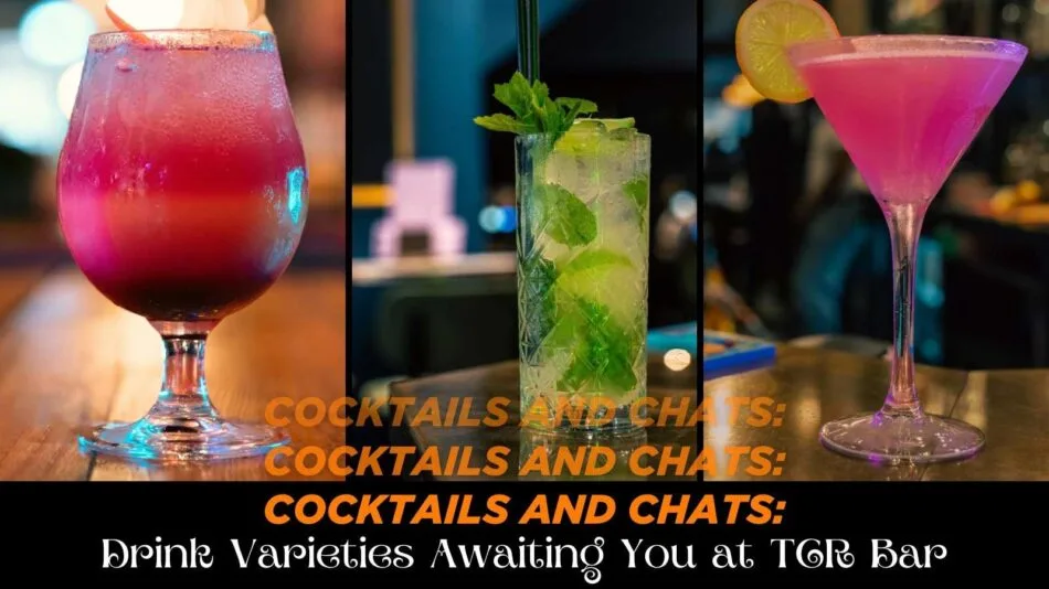 Cocktails & Chats: Drink Varieties at TCR Bar